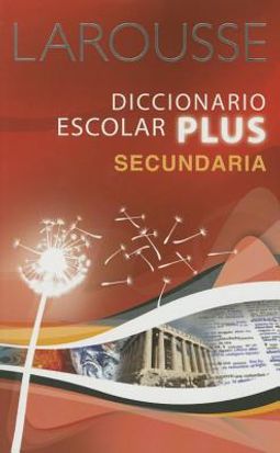 Larousse Diccionario Escolar Plus Secundaria